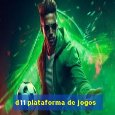 d11 plataforma de jogos